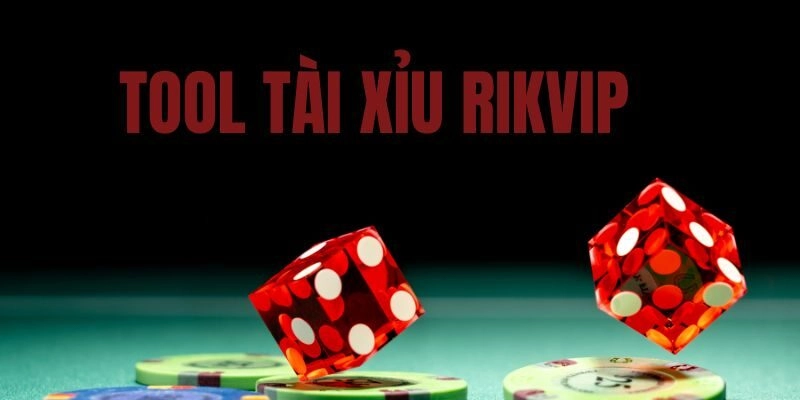 Tìm hiểu ngay khái niệm và công dụng của tool Tài Xỉu Rikvip trên thiết bị di động